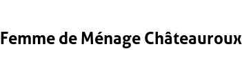 Femme de Ménage Châteauroux